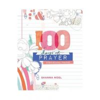 100 Days of Prayer: Devotional Journal - Shanna Noel