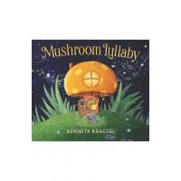 Mushroom Lullaby - Kenneth Kraegel