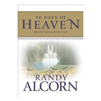 50 Days of Heaven: Reflections That Bring Eternity to Light - Randy Alcorn