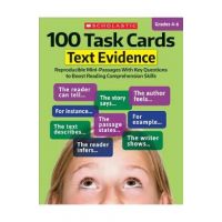 100 Task Cards: Text Evidence: Reproducible Mini-Passages with Key Questions to Boost Reading Comprehension Skills - Scholastic Teaching Resources