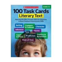100 Task Cards: Literary Text: Reproducible Mini-Passages with Key Questions to Boost Reading Comprehension Skills - Scholastic Teaching Resources