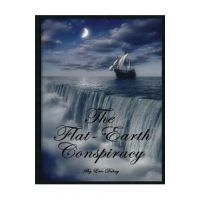 The Flat-Earth Conspiracy - Eric Dubay