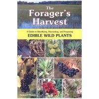The Forager's Harvest: A Guide to Identifying, Harvesting, and Preparing Edible Wild Plants - Samuel Thayer