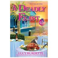 A Deadly Feast: A Key West Food Critic Mystery - Lucy Burdette