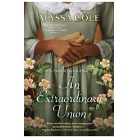 An Extraordinary Union: An Epic Love Story of the Civil War - Alyssa Cole