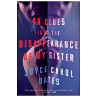 48 Clues Into the Disappearance of My Sister - Joyce Carol Oates
