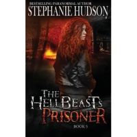 The HellBeast's Prisoner - Stephanie Hudson