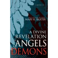 A Divine Revelation of Angels & Demons - Mary K. Baxter