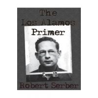 The Los Alamos Primer - Robert Serber