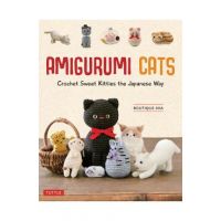 Amigurumi Cats: Crochet Sweet Kitties the Japanese Way (24 Projects of Cats to Crochet) - Boutique-sha