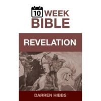 Revelation: A 10 Week Bible Study - Darren Hibbs