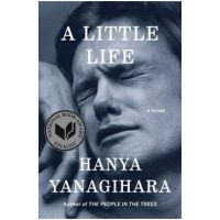 A Little Life - Hanya Yanagihara