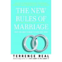 The New Rules of Marriage: What You Need to Know to Make Love Work - Terrence Real