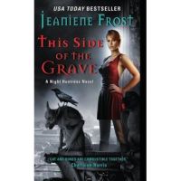 This Side of the Grave: A Night Huntress Novel - Jeaniene Frost
