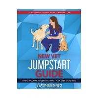 New Vet Jumpstart Guide: Twenty common general practice cases simplified - Ashley Gray