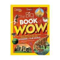 Big Book of W.O.W.: Astounding Animals, Bizarre Phenomena, Sensational Space, and More Wonders of Our World - Andrea Silen