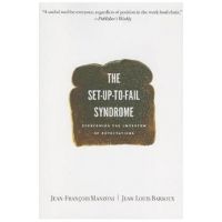Set-Up-To-Fail Syndrome: Overcoming the Undertow of Expectations - Jean-francois Manzoni