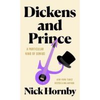 Dickens and Prince: A Particular Kind of Genius - Nick Hornby