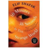 10 Minutes 38 Seconds in This Strange World - Elif Shafak