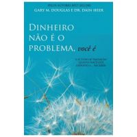 Dinheiro n&#65533;o &#65533; o problema, voc&#65533; &#65533; (Portuguese) - Gary M. Douglas