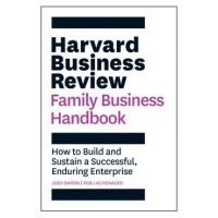 Harvard Business Review Family Business Handbook: How to Build and Sustain a Successful, Enduring Enterprise - Josh Baron