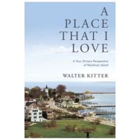 A Place That I Love: A Tour Drivers Perspective of Mackinac Island - Walter Kitter