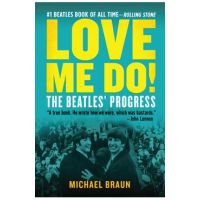 Love Me Do! the Beatles' Progress - Michael Braun