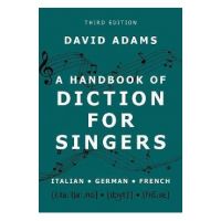 A Handbook of Diction for Singers: Italian, German, French - David Adams