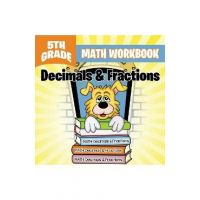 5th Grade Math Workbook: Decimals & Fractions - Baby Professor