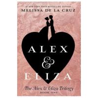 Alex & Eliza - Melissa De La Cruz