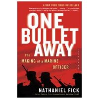 One Bullet Away: The Making of a Marine Officer - Nathaniel C. Fick