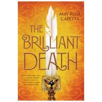 The Brilliant Death - Amy Rose Capetta