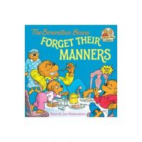 The Berenstain Bears Forget Their Manners - Stan Berenstain