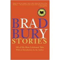 Bradbury Stories: 100 of His Most Celebrated Tales - Ray D. Bradbury