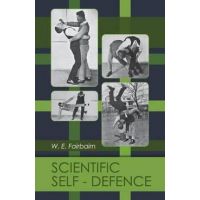 Scientific Self-defense - W. E. Fairbairn