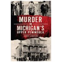Murder in Michigan's Upper Peninsula - Sonny Longtine