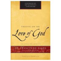 Treatise on the Love of God - Francisco De Sales