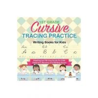 1st Grade Cursive Tracing Practice - Writing Books for Kids - Reading and Writing Books for Kids - Children's Reading and Writing Books - Baby Professor
