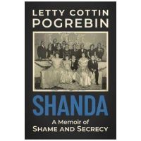 Shanda: A Memoir of Shame and Secrecy - Letty Cottin Pogrebin