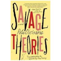 Savage Theories - Pola Oloixarac