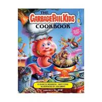 The Garbage Pail Kids Cookbook - Elisabeth Weinberg