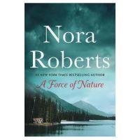 A Force of Nature: Boundary Lines and Untamed: A 2-In-1 Collection - Nora Roberts
