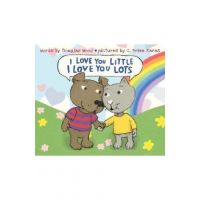 I Love You Little, I Love You Lots - Douglas Wood