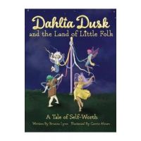 Dahlia Dusk and the Land of Little Folk - Brianna Lynn