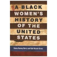 A Black Women's History of the United States - Daina Ramey Berry