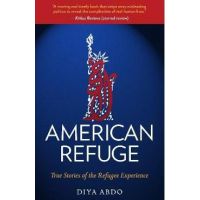 American Refuge: True Stories of the Refugee Experience - Diya Abdo