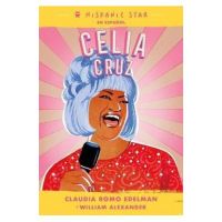 Hispanic Star En Español: Celia Cruz - Claudia Romo Edelman