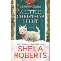A Little Christmas Spirit - Sheila Roberts