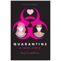 Quarantine: A Love Story - Katie Cicatelli-kuc