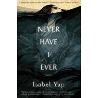 Never Have I Ever: Stories - Isabel Yap